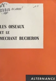 Les oiseaux et le méchant bûcheron