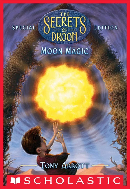 Moon Magic (The Secrets of Droon: Special Edition #5) - Tony Abbott - Scholastic Inc.