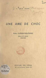 Une âme de choc : Frère Clémentin-Pierre (Pierre Le Loch), 1914-1947