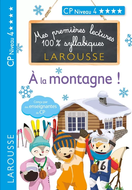 Mes premières lectures 100 % syllabiques Niveau 4 - à la montagne - Giulia Levallois, Hélène Heffner, Cécilia Stenmark - Larousse