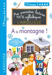 Mes premières lectures 100 % syllabiques Niveau 4 - à la montagne