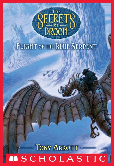 Flight of the Blue Serpent (The Secrets of Droon #33) - Tony Abbott - Scholastic Inc.