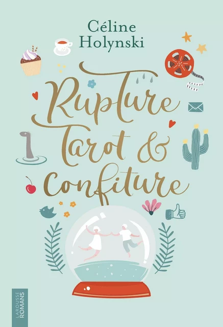 Rupture, Tarot et Confiture - Céline Holynski - Larousse