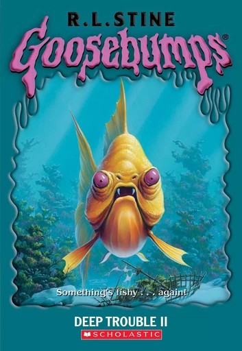 Deep Trouble II (Goosebumps #58) - R. L. Stine - Scholastic Inc.