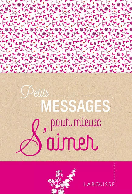 Petits messages pour mieux s'aimer -  Collectif - Larousse