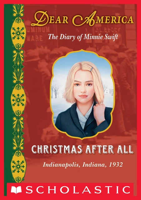 Christmas After All: The Diary of Minnie Swift, Indianapolis, Indiana, 1932 (Dear America) - Kathryn Lasky - Scholastic Inc.