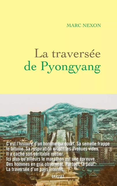 La traversée de Pyongyang - Marc Nexon - Grasset