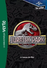 Films cultes Universal 01 - Jurassic Park - Le roman du film