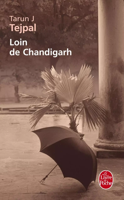 Loin de Chandigarh - Tarun Tejpal - Le Livre de Poche