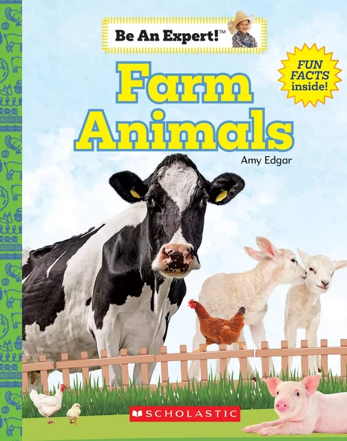 Farm Animals (Be An Expert!) - Amy Edgar - Scholastic Inc.