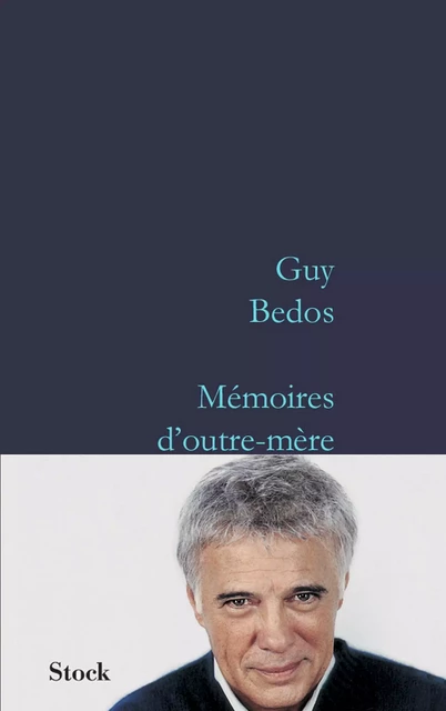 Mémoires d'outre-mère - Guy Bedos - Stock