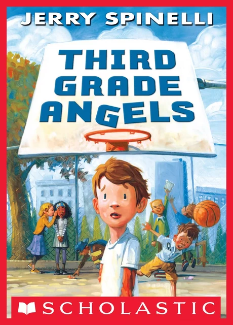 Third Grade Angels - Jerry Spinelli - Scholastic Inc.