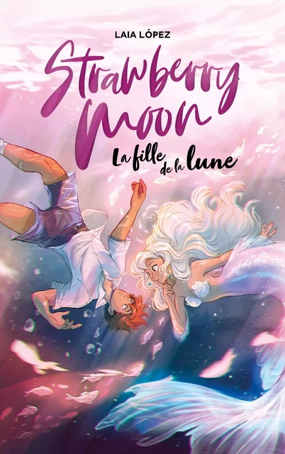 Strawberry Moon - La fille de la lune - Laia Lopez - Hachette Romans