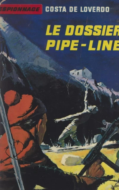 Le dossier pipe-line - Costa de Loverdo - FeniXX réédition numérique