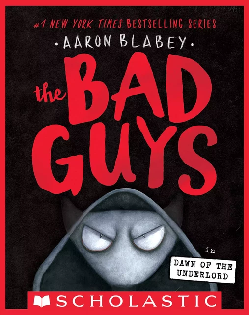 The Bad Guys in Dawn of the Underlord (The Bad Guys #11) - Aaron Blabey - Scholastic Inc.