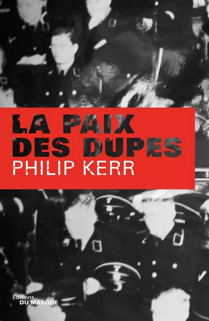 La Paix des dupes - Philip Kerr - Le Masque