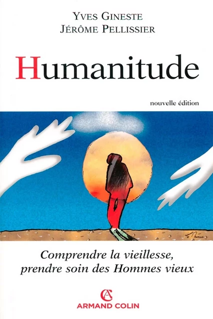 Humanitude - Jérome Pellissier, Yves Gineste - Armand Colin