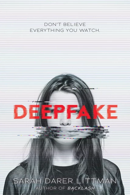 Deepfake - Sarah Darer Littman - Scholastic Inc.