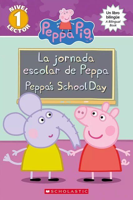 Peppa Pig: La jornada escolar de Peppa / Peppa's School Day (Scholastic Bilingual) - Meredith Rusu - Scholastic Inc.