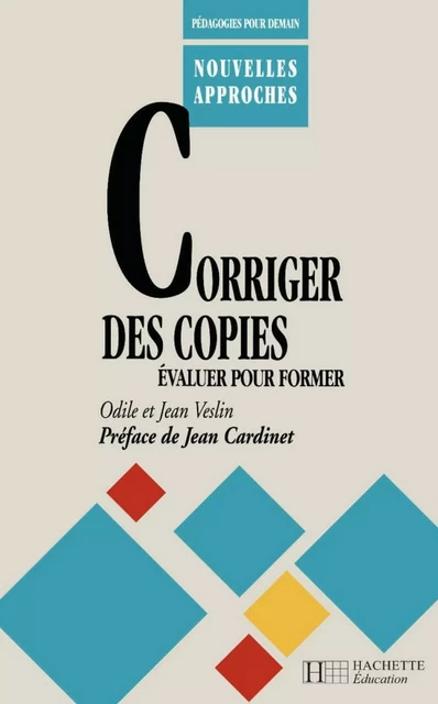 Corriger des copies, évaluer pour former - Jean-Pierre Obin, Jean Veslin, Odile Veslin, Jean Cardinet - Hachette Éducation