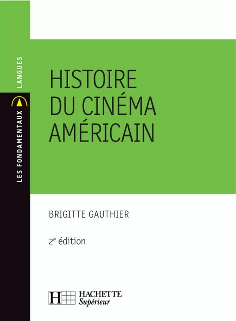 Histoire du cinéma américain - Ebook epub - Brigitte Gauthier - Hachette Éducation