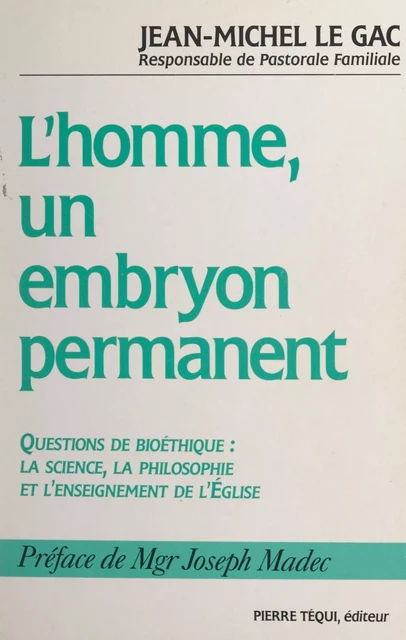 L'homme, un embryon permanent ? - Jean-Michel Le Gac - FeniXX réédition numérique