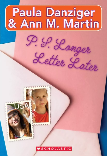 P.S. Longer Letter Later - Paula Danziger, Ann M. Martin - Scholastic Inc.