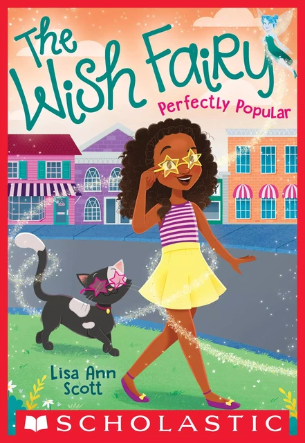 Perfectly Popular (The Wish Fairy #3) - Lisa Ann Scott - Scholastic Inc.