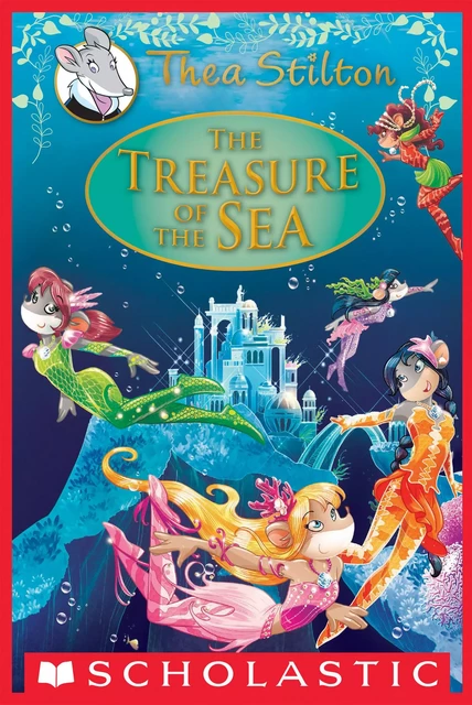 The Treasure of the Sea (Thea Stilton: Special Edition #5) - Thea Stilton - Scholastic Inc.