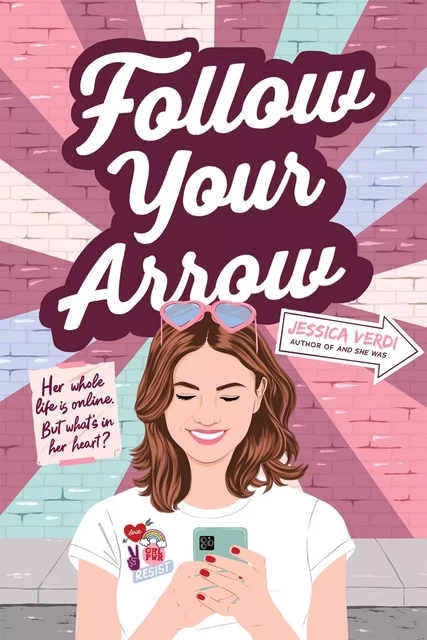 Follow Your Arrow - Jessica Verdi - Scholastic Inc.