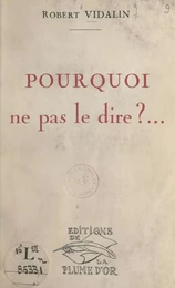 Pourquoi ne pas le dire…