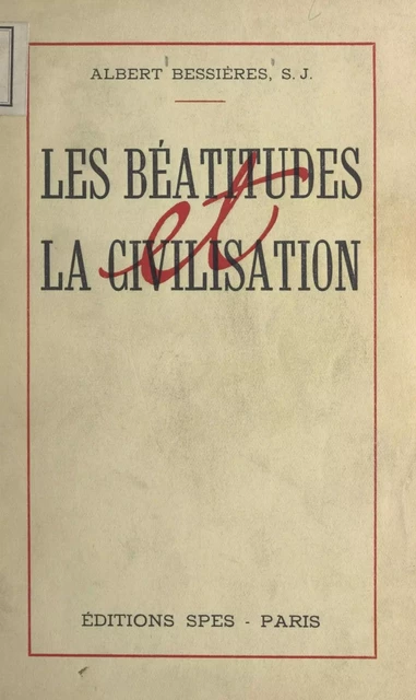 Les Béatitudes et la civilisation - Albert Bessières - FeniXX réédition numérique