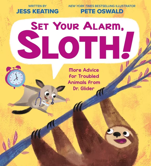 Set Your Alarm, Sloth!: More Advice for Troubled Animals from Dr. Glider - Jess Keating - Scholastic Inc.