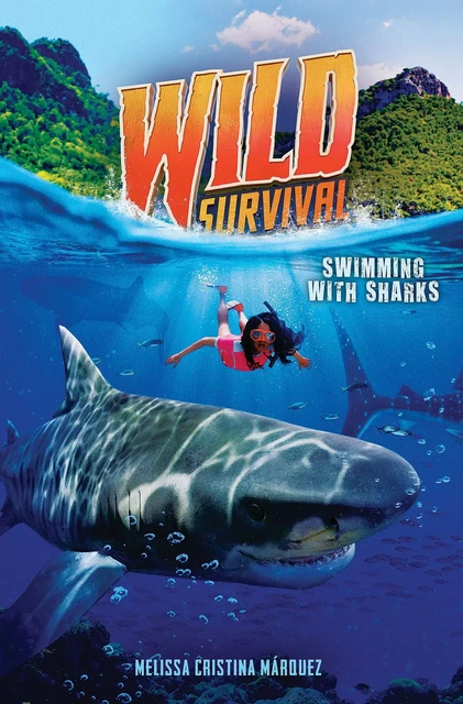 Swimming With Sharks (Wild Survival #2) - Melissa Cristina Márquez - Scholastic Inc.