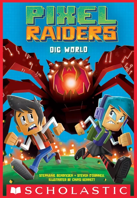 Dig World (Pixel Raiders #1) - Steven O'Donnell, Stephanie Bendixsen - Scholastic Inc.