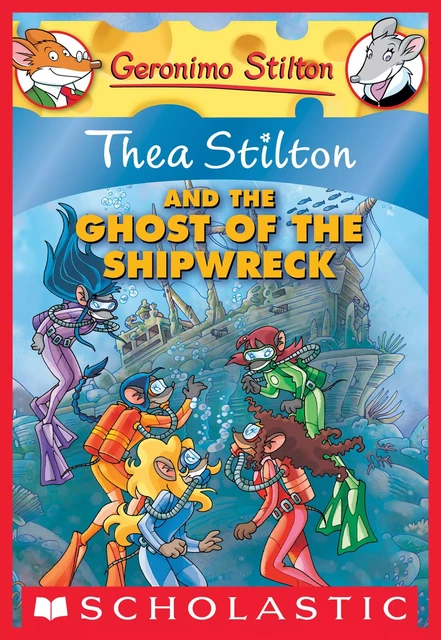 Thea Stilton and the Ghost of the Shipwreck (Thea Stilton #3) - Thea Stilton - Scholastic Inc.