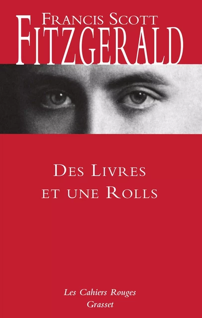 Des livres et une Rolls - Francis Scott Fitzgerald - Grasset