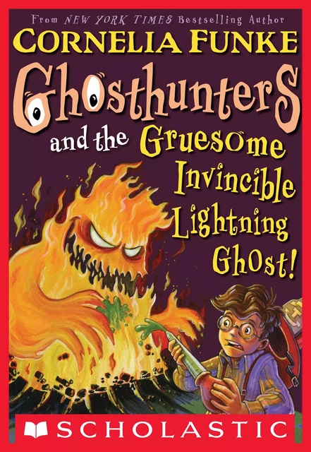 Ghosthunters #2: Ghosthunters and the Gruesome Invincible Lightning Ghost - Cornelia Funke - Scholastic USnada Ltd