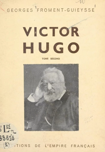 Victor Hugo (2) - Georges Froment-Guieysse - FeniXX réédition numérique