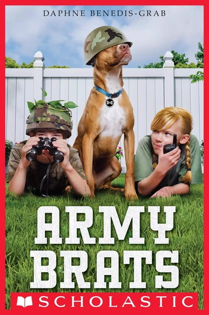 Army Brats - Daphne Benedis-Grab - Scholastic Inc.