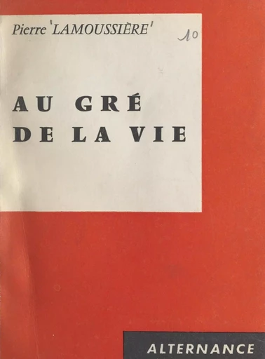 Au gré de la vie - Pierre Lamoussière - FeniXX réédition numérique