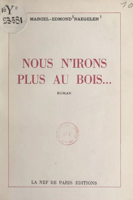 Nous n'irons plus au bois... - Marcel-Edmond Naegelen - FeniXX réédition numérique