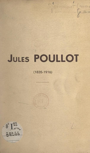 Jules Poullot, 1835-1916 - André Jacquinet - FeniXX réédition numérique