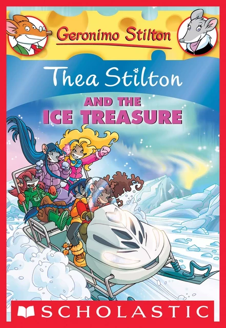 Thea Stilton and the Ice Treasure (Thea Stilton #9) - Thea Stilton - Scholastic Inc.