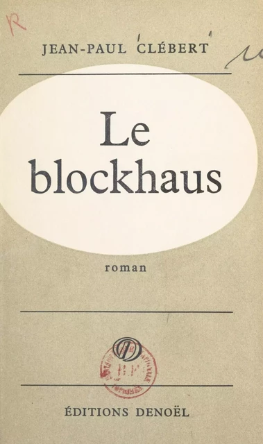 Le blockhaus - Jean-Paul Clébert - FeniXX réédition numérique