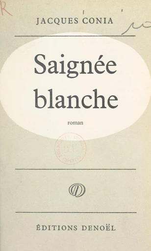 Saignée blanche - Jacques Conia - FeniXX réédition numérique