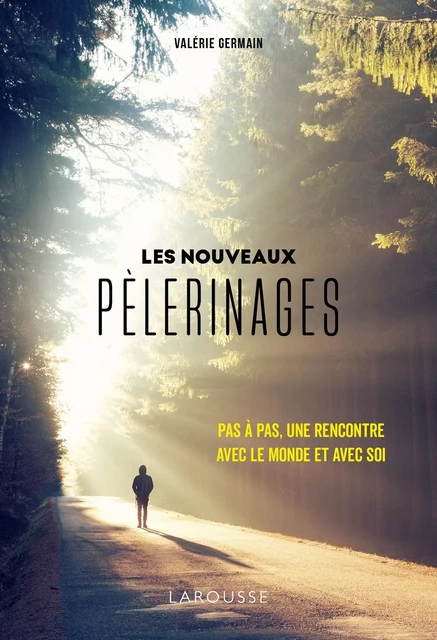 Les nouveaux pèlerinages - Valérie GERMAIN - Larousse