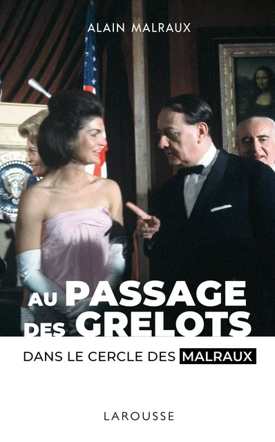 Passage des grelots, dans le cercle des Malraux - Alain Malraux - Larousse