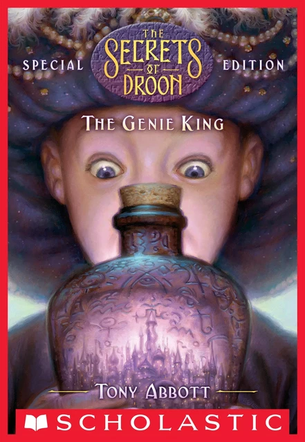 The Genie King (The Secrets of Droon: Special Edition #7) - Tony Abbott - Scholastic Inc.