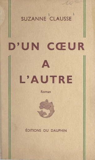 D'un cœur à l'autre - Suzanne Clausse - FeniXX réédition numérique